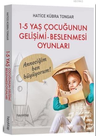 1 - 5 Yaş Çocuğunun Gelişimi - Beslenmesi Oyunları