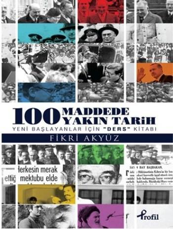 100 Madde'de Yakın Tarih; Yeni Başlayanlar İçin Ders Kitabı