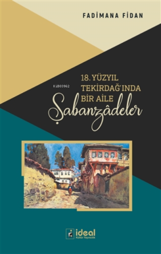 18. Yüzyıl Tekirdağ'ında Bir Aile - Şabanzadeler