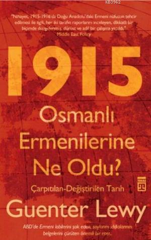 1915 Osmanlı Ermenilerine Ne Oldu?; Çarpıtılan-Değiştirilen Tarih