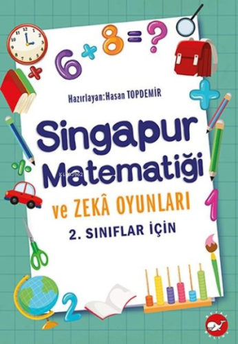 2. Sınıflar İçin Singapur Matematiği ve Zeka Oyunları