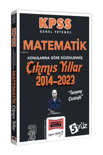 2024 KPSS Genel Yetenek Matematik Konularına Göre Düzenlenmiş Tamamı Ç