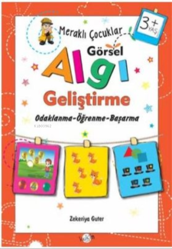 3+ Yaş Odaklanma-Öğrenme-Başarma;Meraklı Çocuklar Görsel Algı Geliştir