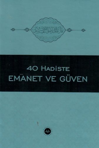 40 Hadiste Emanet Ve Güven