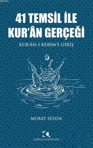 41 Temsil İle Kur'an Gerçeği; Kur'an-ı Kerim'e Giriş