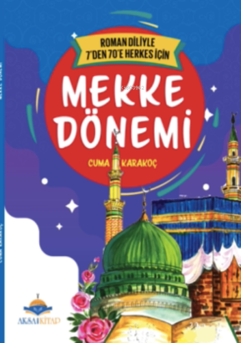 7'den 70'e Kadar Herkes İçin Mekke Dönemi