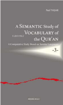 A Semantic Study of Vocabulary of the Qur'an;A Comparative Study Based