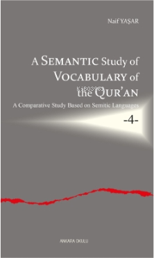 A Semantic Study of Vocabulary of the Qur'an;A Comparative Study Based