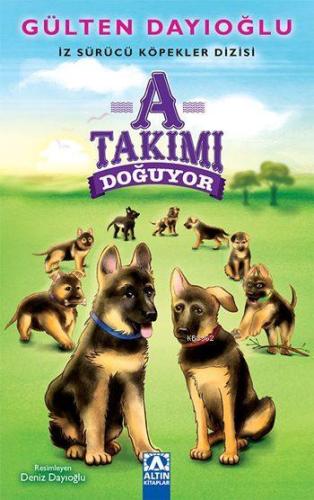 A Takımı Doğuyor; İz Sürücü Köpekler Dizisi