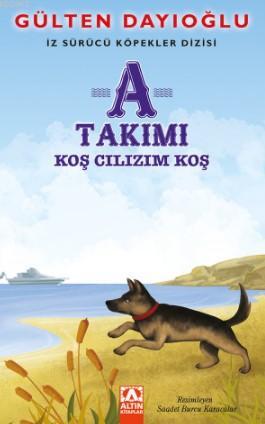 A Takımı Koş Cılızım Koş; İz Sürücü Köpekler Dizisi