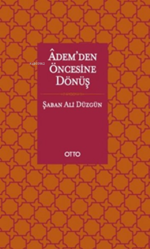 Adem'den Öncesine Dönüş