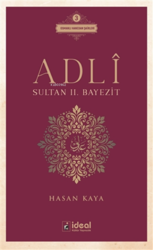 Adli - Sultan 2. Bayezit ;Osmanlı Hanedan Şairleri 3