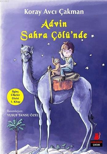 Advin Sahra Çölü'nde; İlginç Ülkeler Dizisi 1. Kitap