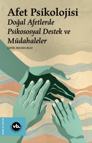 Afet Psikolojisi;Doğal Afetlerde Psikososyal Destek ve Müdahaleler