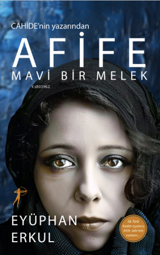 Afife Mavi Bir Melek;Cahide'nin Yazarından