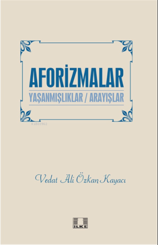 Aforizmalar “Yaşanmişliklar/Arayişlar”