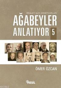 Ağabeyler Anlatıyor 5; Risale-i Nur Hizmetkarları