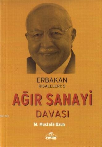 Ağır Sanayi Davası; Erbakan Risaleleri: 5