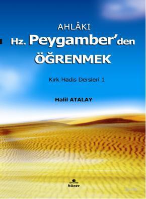 Ahlakı Hz. Peygamberden Öğrenmek; Kırk Hadis Dersleri 1