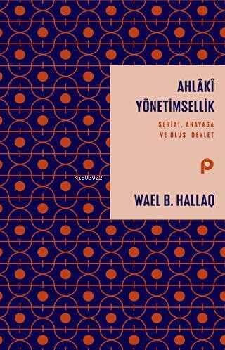 Ahlaki Yönetimsellik ;Şeriat, Anayasa ve Ulus Devlet