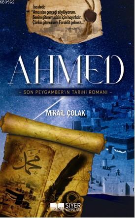 Ahmed; Son Peygamberin Tarihi Romanı