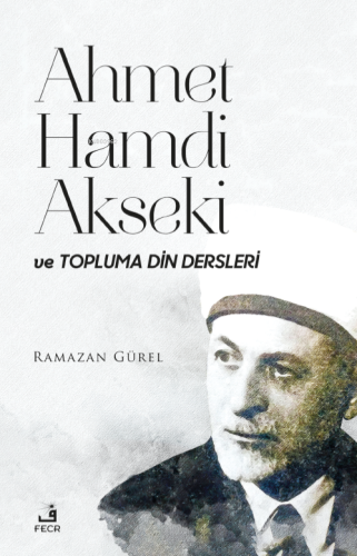 Ahmet Hamdi Akseki Ve Topluma Din Dersleri