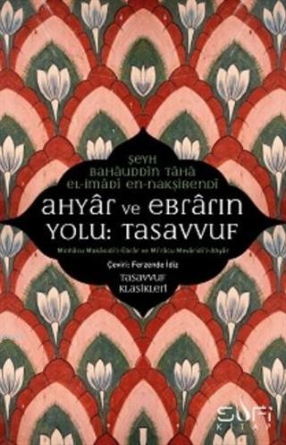 Ahyar Ve Ebrarın Yolu: Tasavvuf; Minhacu Makasidi'l- Ebrar ve Mi'racu 