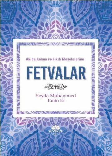 Akide, Kelam ve Fıkıh Meselelerine Fetvalar