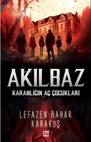 Akılbaz Karanlığın Aç Çocukları