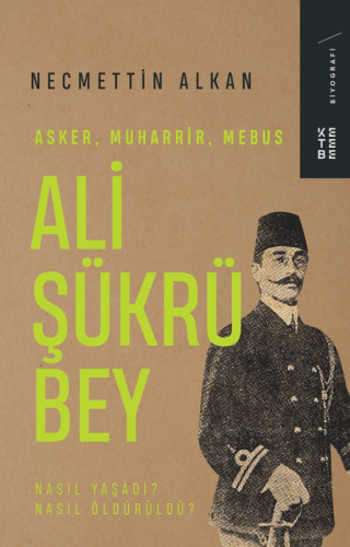 Ali Şükrü Bey;Asker, Muharrir, Mebus