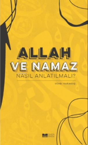 Allah ve Namaz Nasıl Anlatılmalı