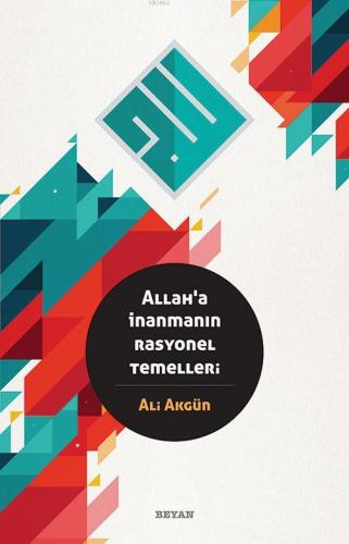 Allah'a İnanmanın Rasyonel Temelleri