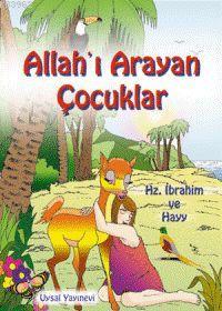 Allah'ı Arayan Çocuklar (5+ Yaş); Hz. İbrahim ve Hayy