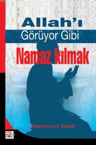 Allahı Görüyor Gibi Namaz Kılmak