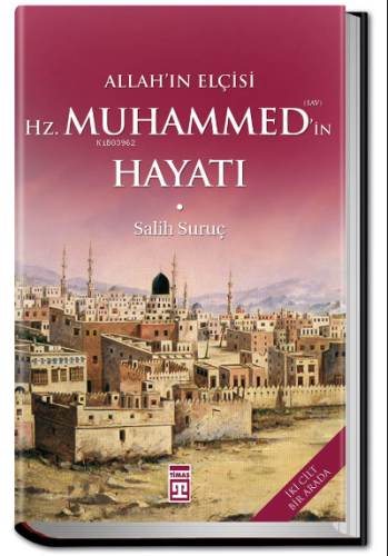 Allahın Elçisi Hazreti Muhammedin (S.A.V.) Hayatı