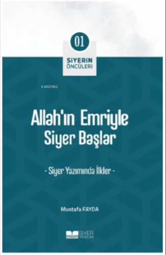 Allahın Emriyle Siyer Başlar;Siyerin Öncüleri 01