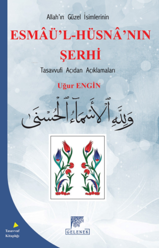 Allah'ın Güzel İsimlerinin Esmâü'l-Hüsnâ'nın Şerhi;Tasavvufi Açıdan Aç