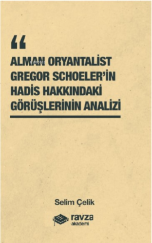 Alman Oryantalist Gregor Schoeler'in Hadis Hakkındaki Görüşlerinin Ana