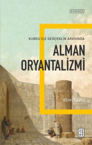 Alman Oryantalizmi;Kurgu ile Gerçek Arasında