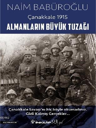 Almanların Büyük Tuzağı - Çanakkale 1915