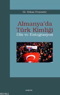 Almanya'da Türk Kimliği; Din ve Entegrasyon