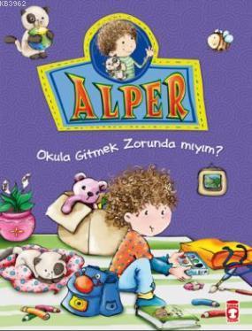 Alper - Okula Gitmek Zorunda mıyım?; +5 Yaş