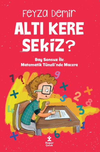 Altı Kere Sekiz?;Bay Sonsuz İle Matematik Tüneli'nde Macera