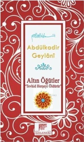 Altın Öğütler; Tevhid Herşeyi Öldürür