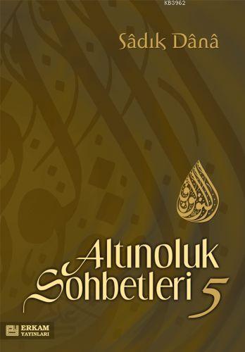 Altınoluk Sohbetleri - 5