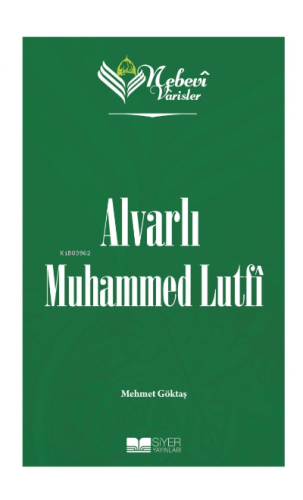 Alvarlı Muhammed Lutfi; Nebevi Varisler 100