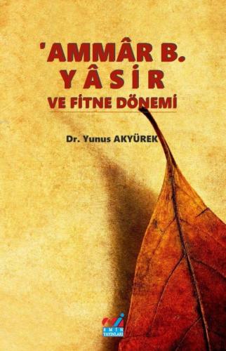 Ammâr B. Yâsir ve Fitne Dönemi