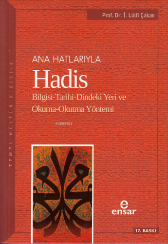 Anahatlarıyla Hadis; Bilgisi-Tarihi-Dindeki Yeri ve Okuma-Okutma Yönte