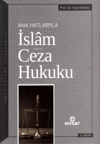 Anahatlarıyla İslam Ceza Hukuku