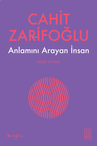 Anlamını Arayan İnsan;Rilke Kitabı